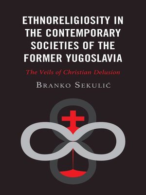 cover image of Ethnoreligiosity in the Contemporary Societies of the Former Yugoslavia